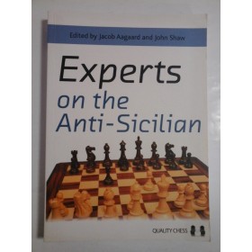 (CHESS)   EXPERTS  ON  THE  ANTI-SICILIAN  -  Edited by Jacob Aagaard & John  Shaw 